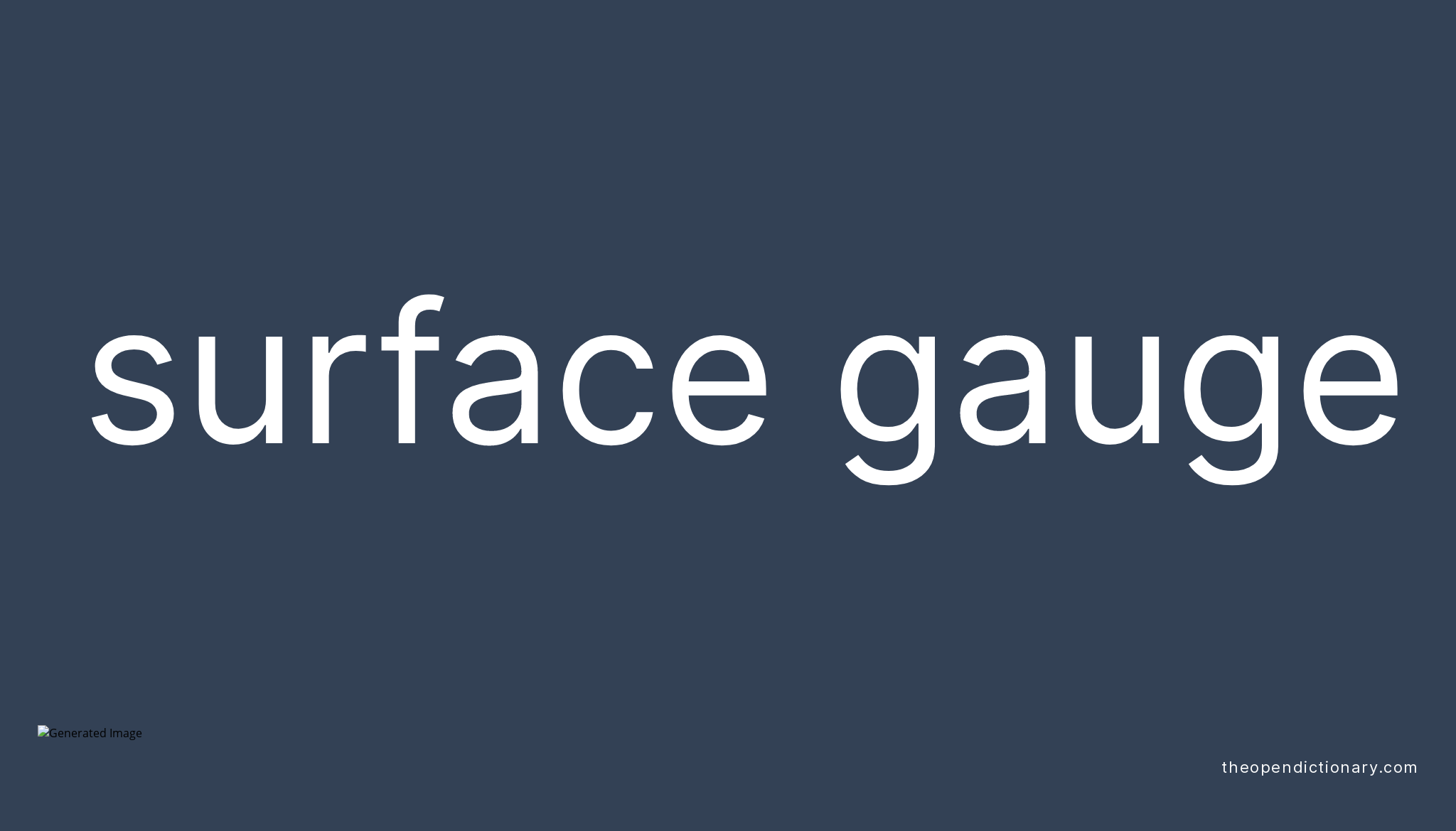 Surface gauge Meaning of Surface gauge Definition of Surface gauge